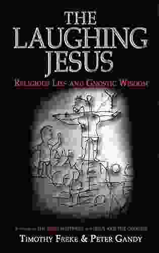 The Laughing Jesus: Religious Lies and Gnostic Wisdom