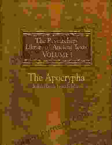 The Researchers Library Of Ancient Texts: Volume One The Apocrypha Includes The Of Enoch Jasher And Jubilees