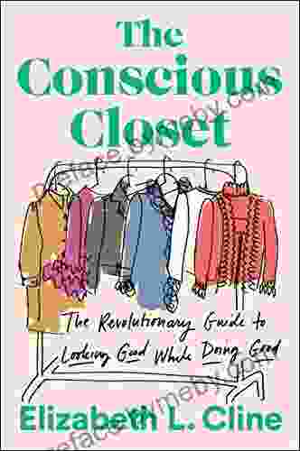 The Conscious Closet: The Revolutionary Guide to Looking Good While Doing Good