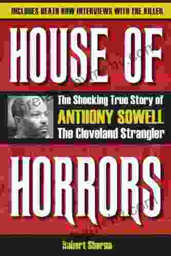 House of Horrors: The Shocking True Story of Anthony Sowell the Cleveland Strangler