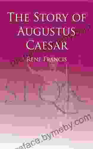 The Story Of Augustus Caesar (Illustrated)