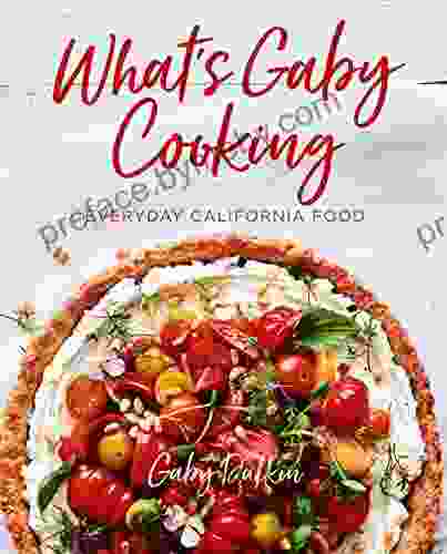 What S Gaby Cooking: Everyday California Food