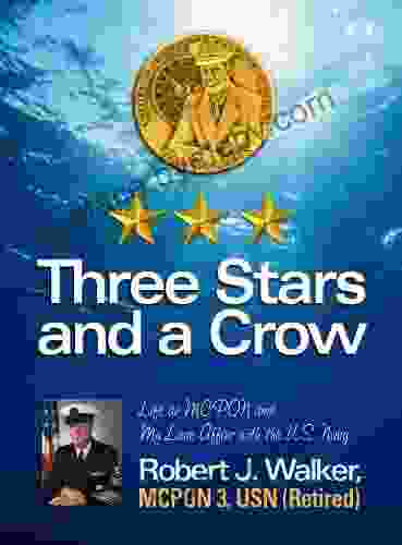 Three Stars And A Crow Life As MCPON And My Love Affair With The U S Navy