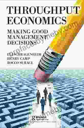 Throughput Economics: Making Good Management Decisions