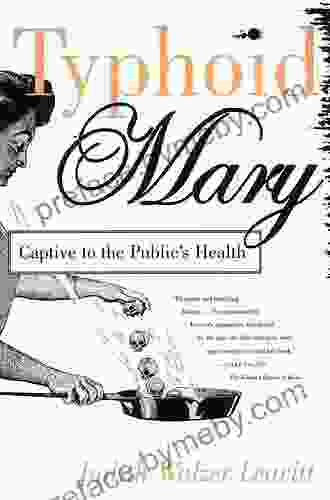 Typhoid Mary: Captive To The Public S Health