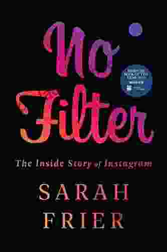 No Filter: The Inside Story Of Instagram