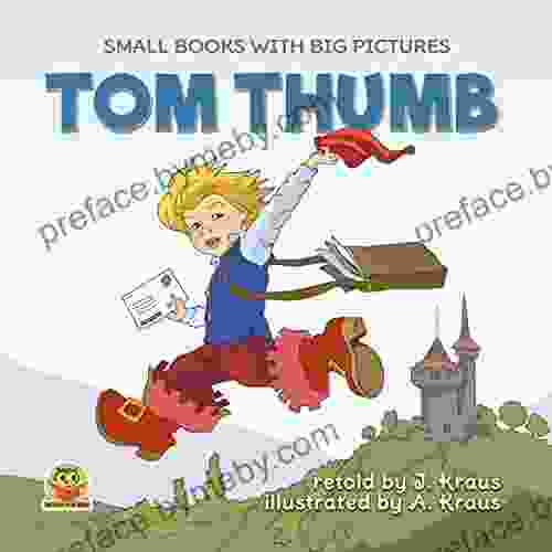 TOM THUMB: Little Fairy Tale With Pictures For Kids 2 6 Great Reading Practice For Toddler 3 6 Years Old The Kid Reads By Himself I Can Read Which Is Great (Small With Big Pictures 4)