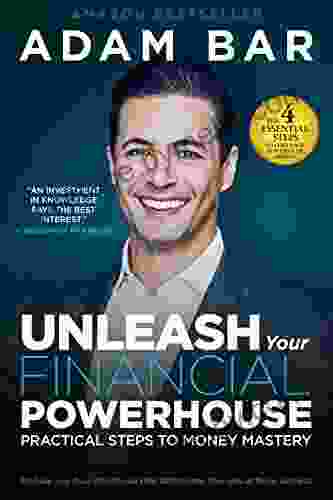 Unleash Your Financial Powerhouse: Practical Steps To Money Mastery