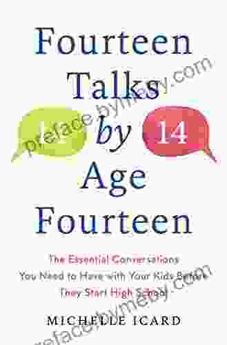 Fourteen Talks by Age Fourteen: The Essential Conversations You Need to Have with Your Kids Before They Start High School