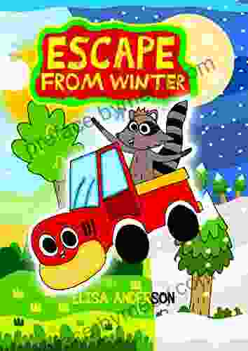 Escape From Winter A Bedtime Story Picture for Kids Ages 3 5 years and above: A read aloud tale for children for the yuletide season (Short and Simple Easy Readers for Kids 1)