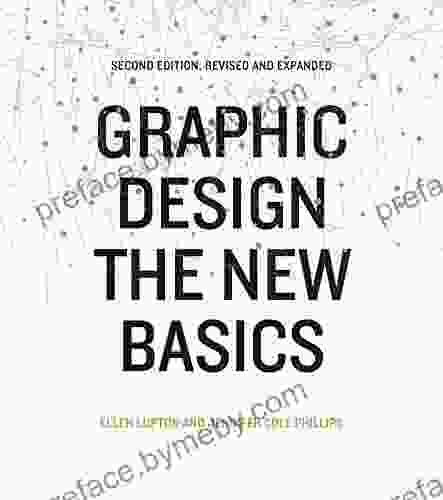 Graphic Design: The New Basics: Second Edition Revised And Expanded