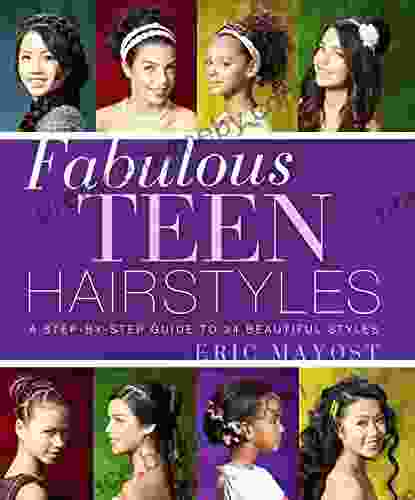 Fabulous Teen Hairstyles: A Step By Step Guide To 34 Beautiful Styles