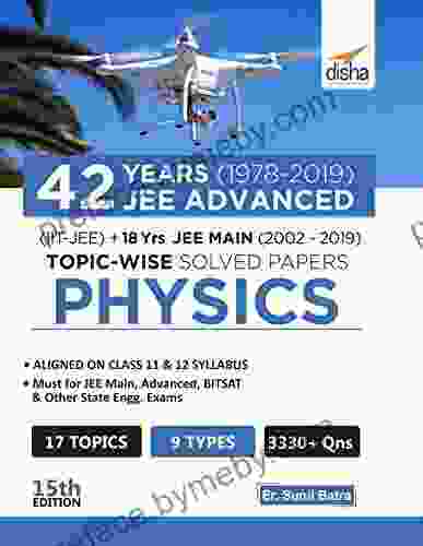 42 Years (1978 2024) JEE Advanced (IIT JEE) + 18 Yrs JEE Main (2002 2024) Topic Wise Solved Paper Physics 15th Edition