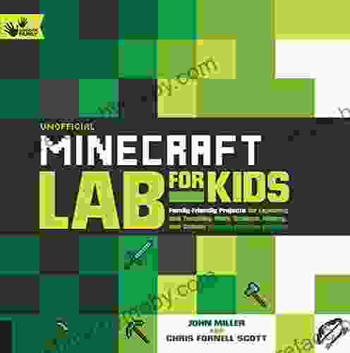 Unofficial Minecraft Lab for Kids: Family Friendly Projects for Exploring and Teaching Math Science History and Culture Through Creative Building