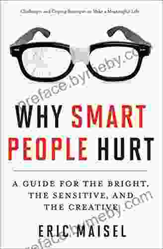 Why Smart People Hurt: A Guide For The Bright The Sensitive And The Creative