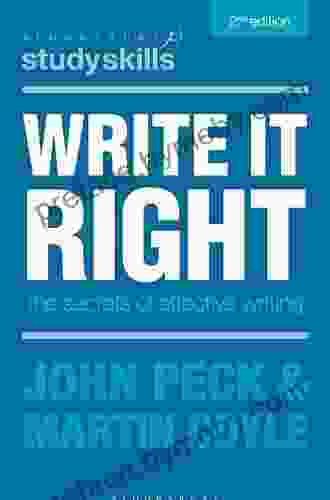 Write It Right: The Secrets Of Effective Writing (Bloomsbury Study Skills)