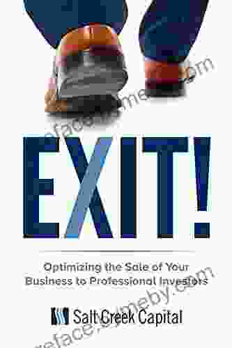 Exit : Optimizing The Sale Of Your Business To Professional Investors