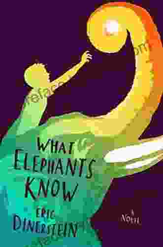 What Elephants Know Eric Dinerstein