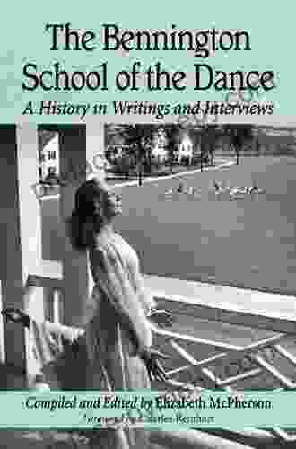 The Bennington School Of The Dance: A History In Writings And Interviews