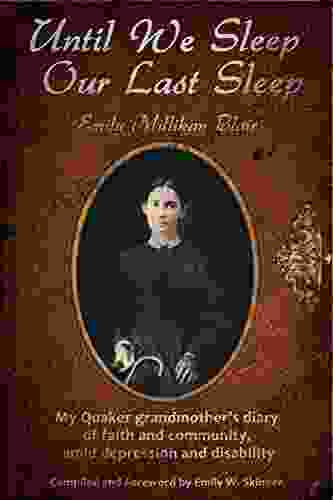 Until We Sleep Our Last Sleep: My Quaker grandmother s diary of faith and community amid depression and disability