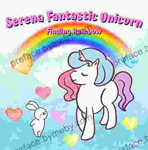 Serena Fantastic Unicorn : Finding Rainbow: Magic Unicorn Bedtime Story For Kids Age 2 6 Years Old Gifts For Girls