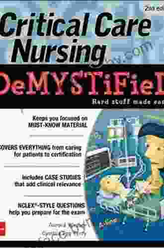 Critical Care Nursing DeMYSTiFieD Second Edition