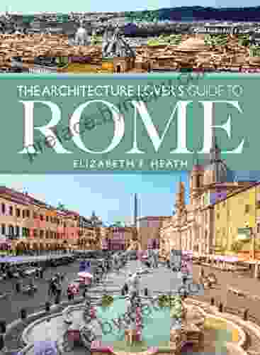 The Architecture Lover S Guide To Rome (City Guides)