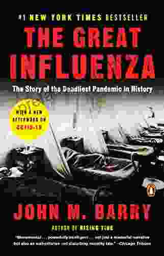 The Great Influenza: The Story Of The Deadliest Pandemic In History