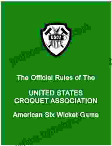 THE OFFICIAL RULES OF THE UNITED STATES CROQUET ASSOCIATION