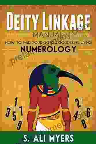 Deity Linkage Manual: How To Find Your Gods Goddesses Using Numerology (spiritual Parents Matron Patron Deities How To Setup Altar Prayer Offerings)