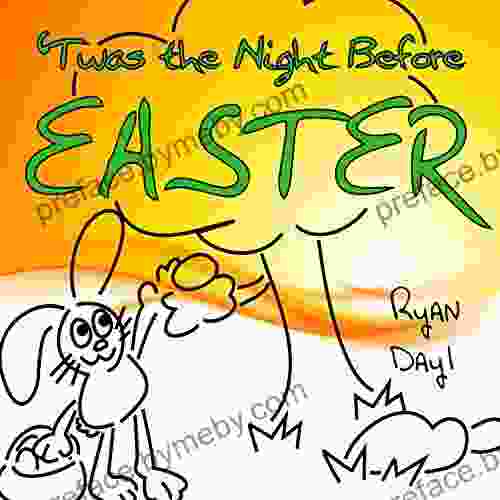 Easter: Twas The Night Before Easter