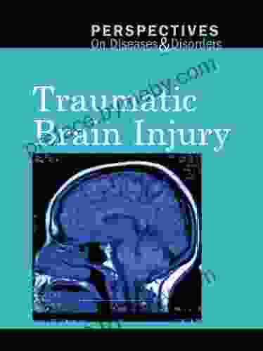 Traumatic Brain Injury (Perspectives on Diseases and Disorders)