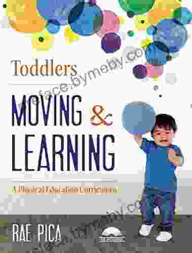 Toddlers Moving and Learning: A Physical Education Curriculum (Moving Learning)