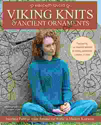 Viking Knits and Ancient Ornaments: Interlace Patterns from Around the World in Modern Knitwear