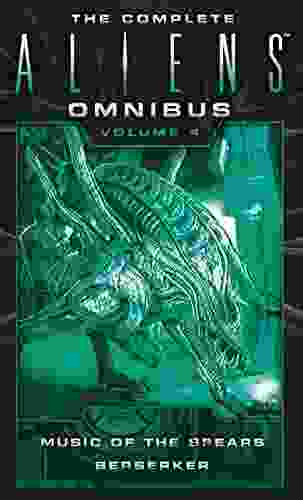 The Complete Aliens Omnibus: Volume Four (Music of the Spears Berserker)