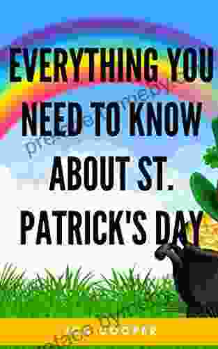 Everything You Need To Know About St Patrick S Day: You Will Learn How To Make Green Beer And How To Celebrate St Patrick S Day