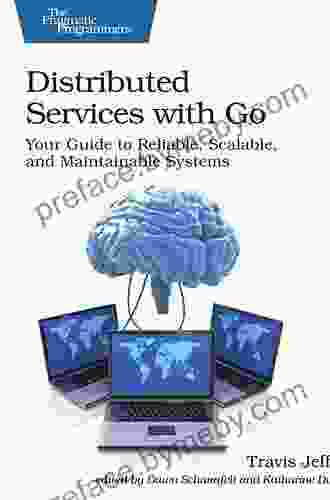 Distributed Services With Go: Your Guide To Reliable Scalable And Maintainable Systems